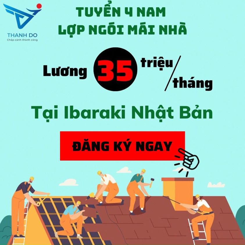 CÔNG TY XKLĐ THÀNH ĐÔ TUYỂN 04 NAM - ĐƠN HÀNG LỢP MÁI