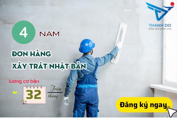 CÔNG TY XKLĐ THÀNH ĐÔ TUYỂN 04 NAM - ĐƠN HÀNG XÂY TRÁT