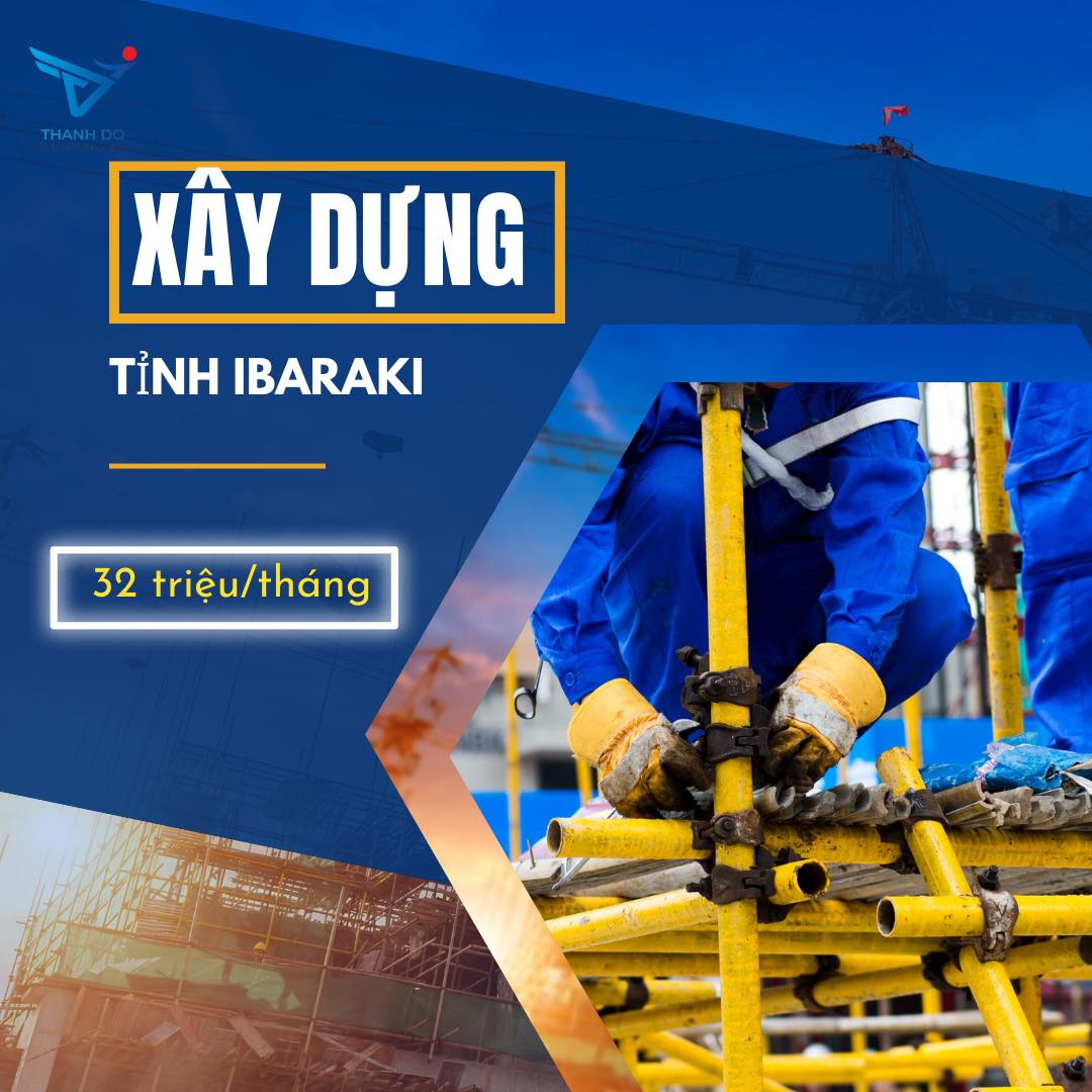 CÔNG TY XKLĐ THÀNH ĐÔ TUYỂN 05 NAM - ĐƠN HÀNG XÂY DỰNG